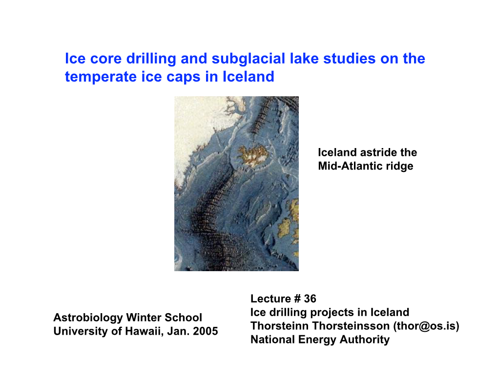 Ice Core Drilling and Subglacial Lake Studies on the Temperate Ice Caps in Iceland