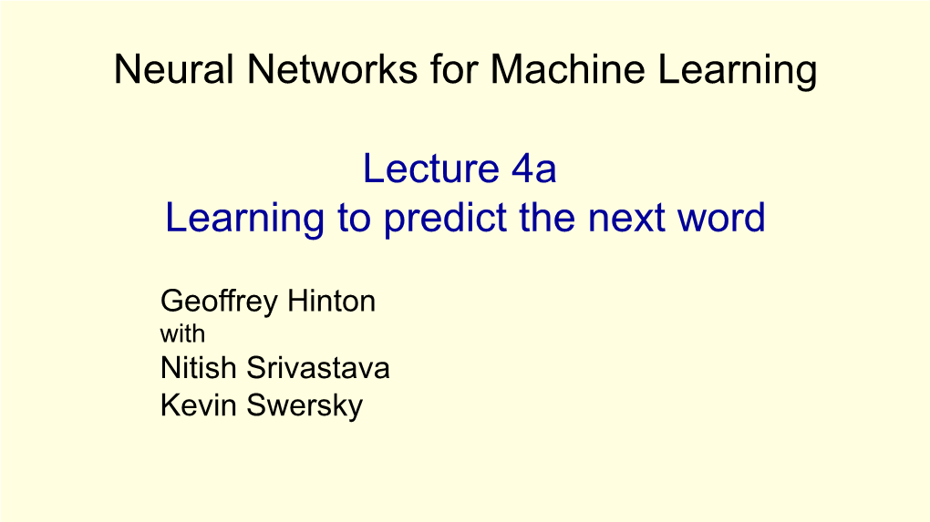 Neural Networks for Machine Learning Lecture 4A Learning To