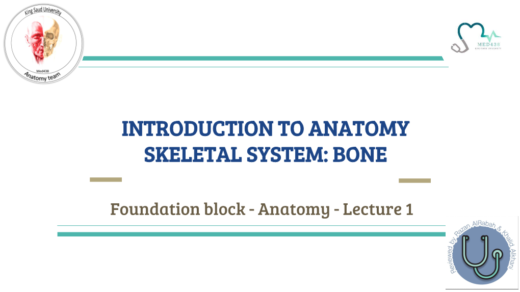 Introduction to Anatomy Skeletal System: Bone