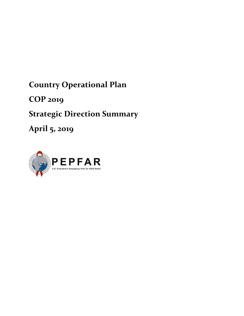 Country Operational Plan COP 2019 Strategic Direction Summary April 5, 2019