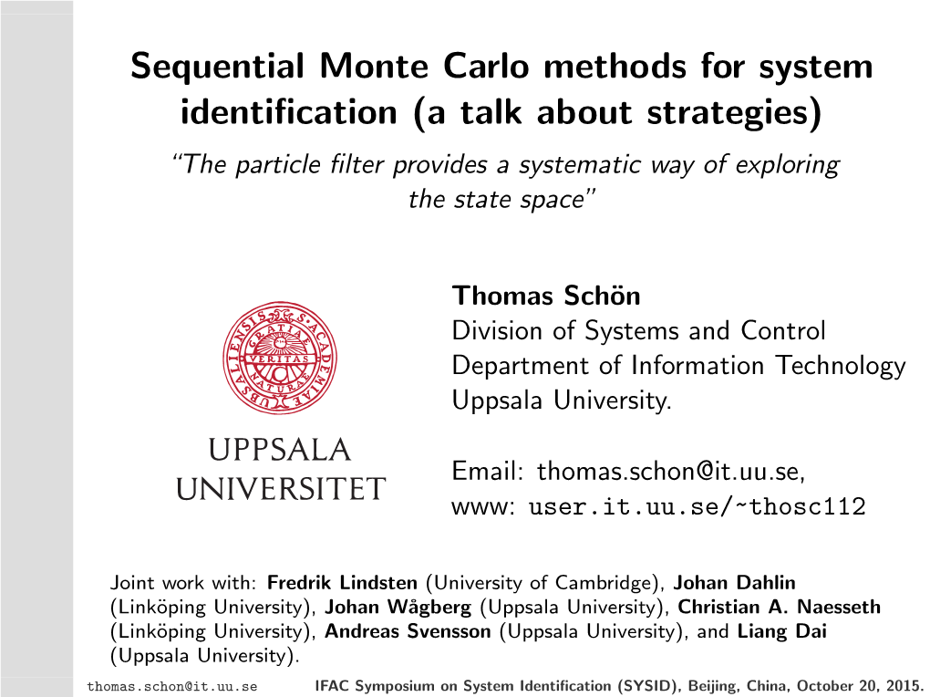 Sequential Monte Carlo Methods for System Identification (A Talk About