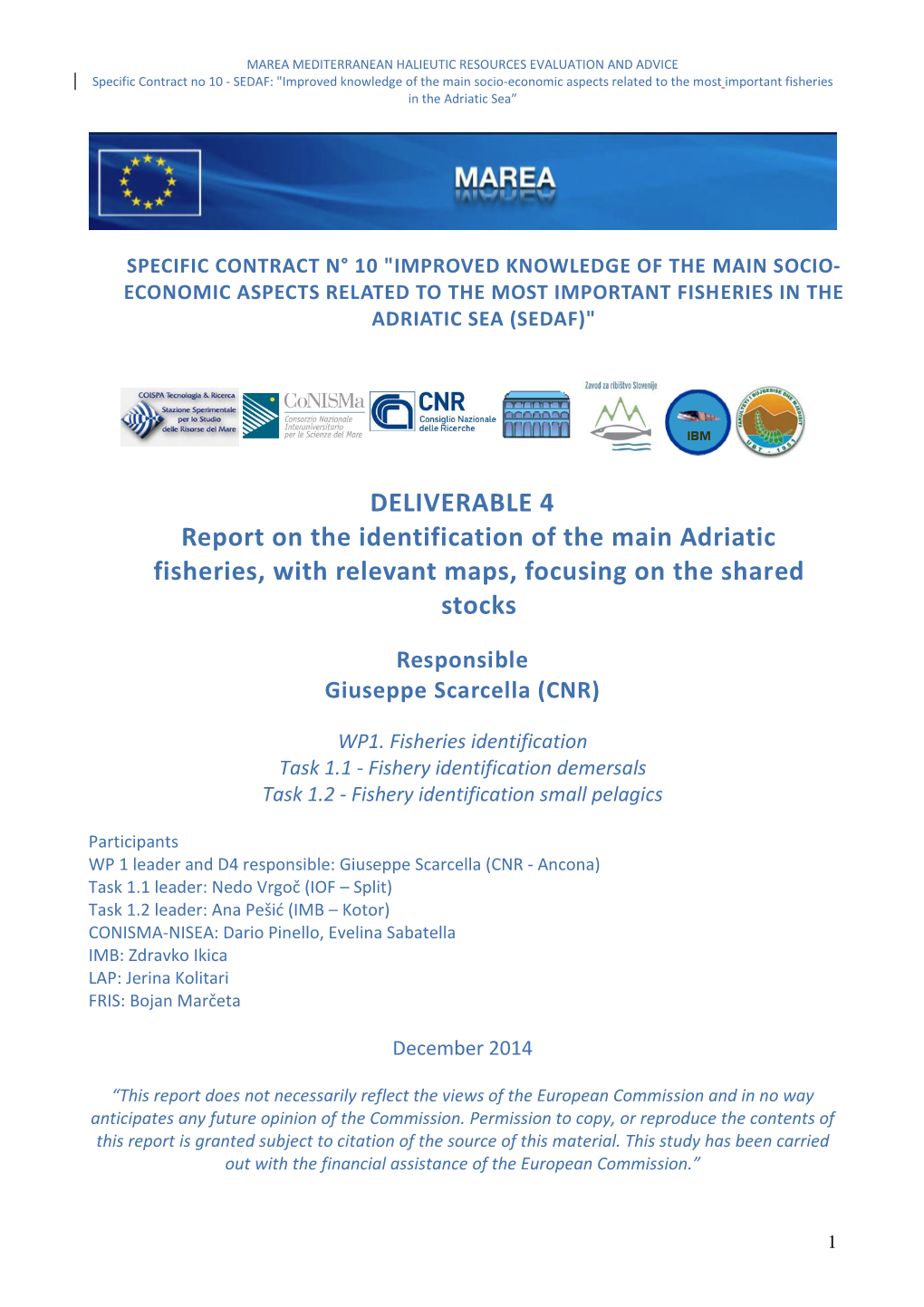 DELIVERABLE 4 Report on the Identification of the Main Adriatic Fisheries, with Relevant Maps, Focusing on the Shared Stocks