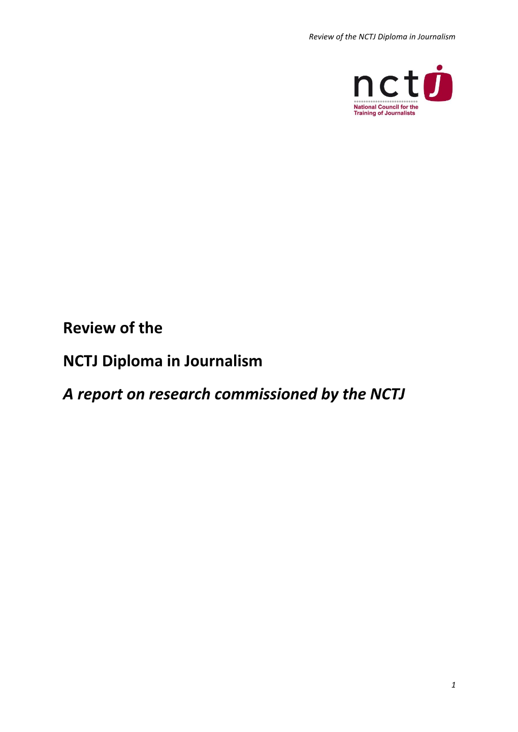 Review of the NCTJ Diploma in Journalism a Report on Research Commissioned by the NCTJ