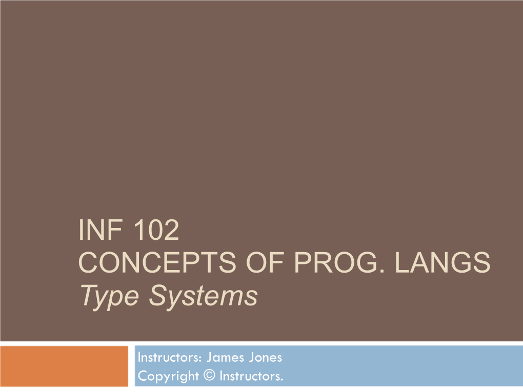 INF 102 CONCEPTS of PROG. LANGS Type Systems