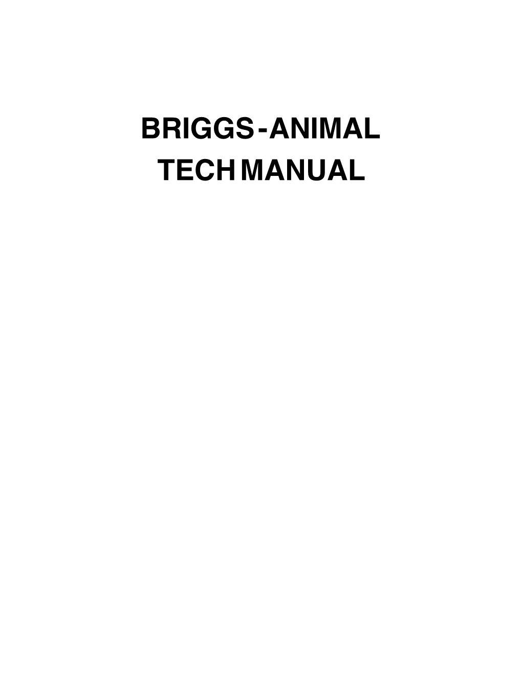 ANIMAL TECH MANUAL BRIGGS & STRATTON ANIMAL – Tech Manual Updated Feb