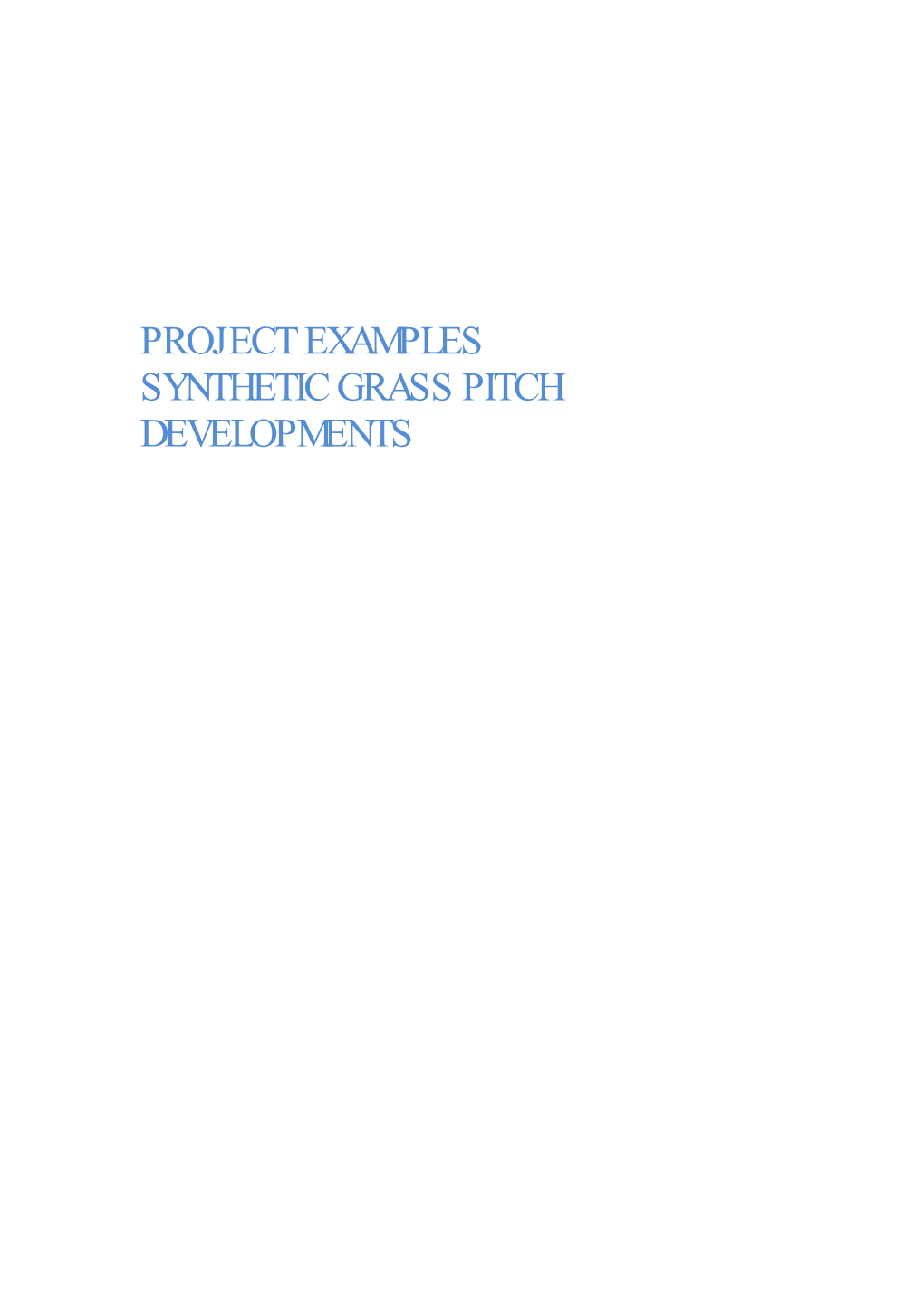 PROJECT EXAMPLES SYNTHETIC GRASS PITCH DEVELOPMENTS Professional Sportsturf Design Ltd