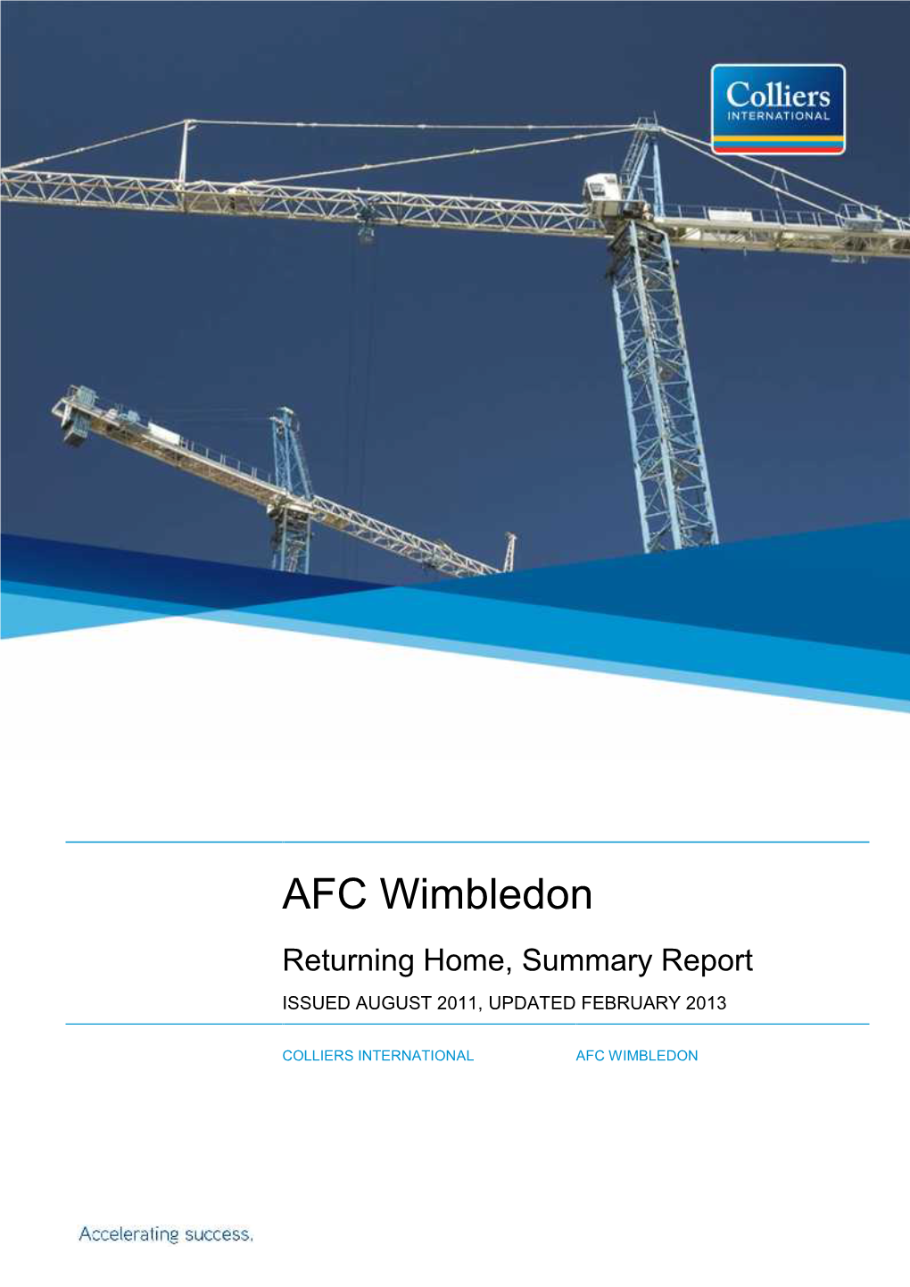 AFC Wimbledon Returning Home, Summary Report ISSUED AUGUST 2011, UPDATED FEBRUARY 2013