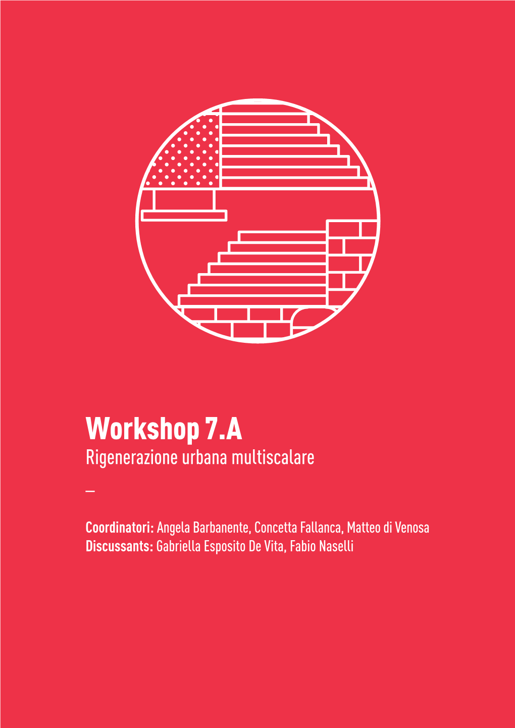 Workshop 7.A Rigenerazione Urbana Multiscalare