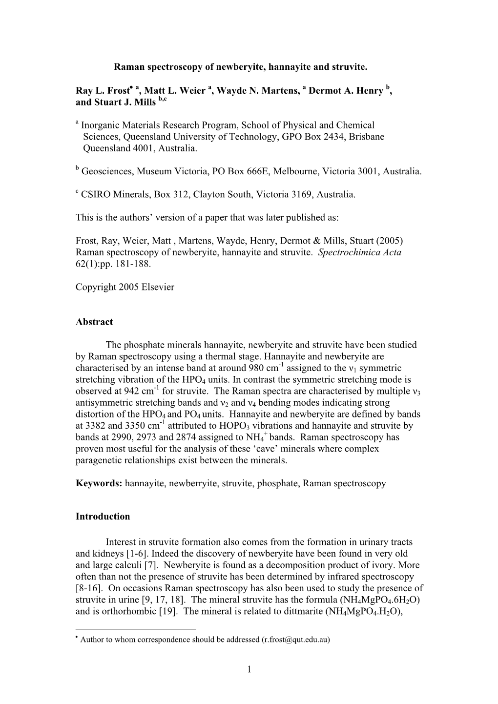 1 Raman Spectroscopy of Newberyite, Hannayite and Struvite. Ray L. Frost