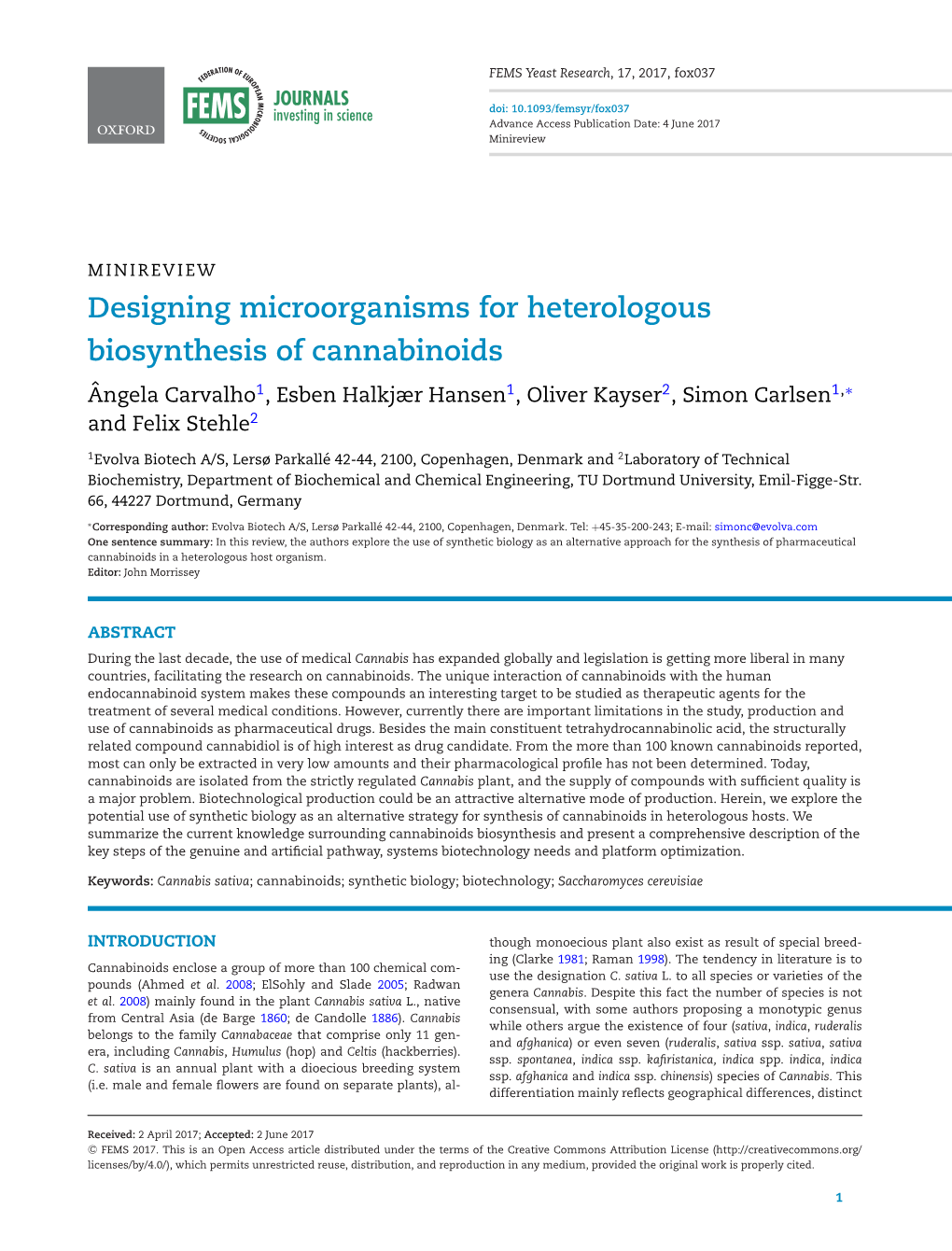 Designing Microorganisms for Heterologous Biosynthesis of Cannabinoids Angelaˆ Carvalho1, Esben Halkjær Hansen1, Oliver Kayser2, Simon Carlsen1,∗ and Felix Stehle2