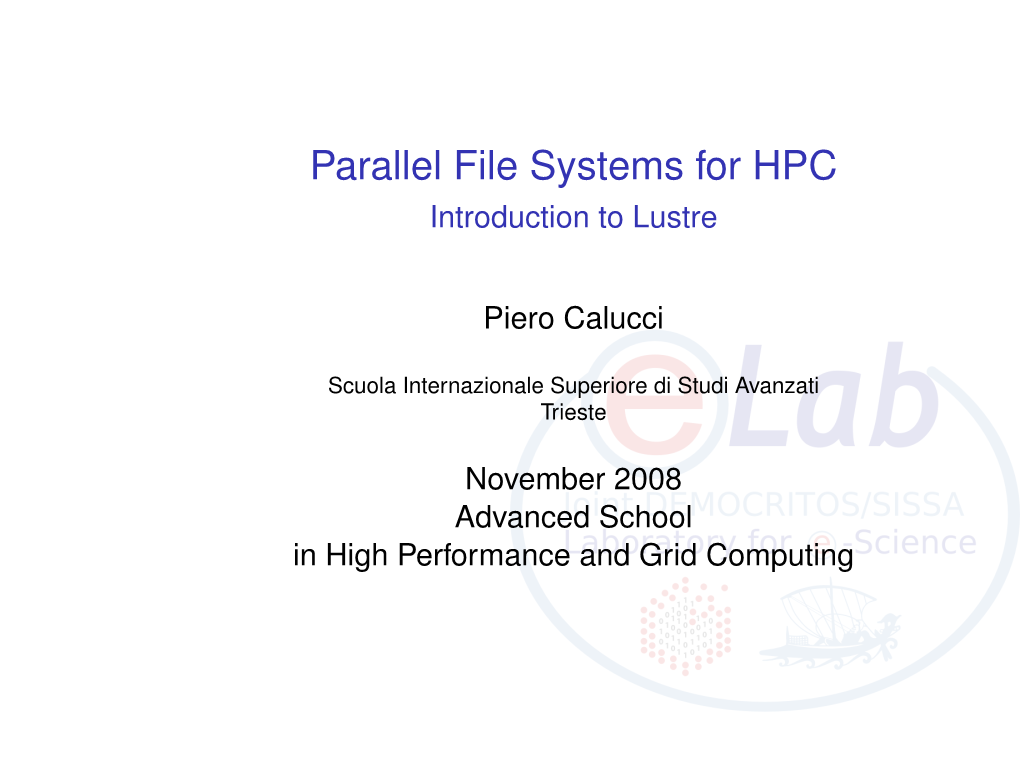 Parallel File Systems for HPC Introduction to Lustre