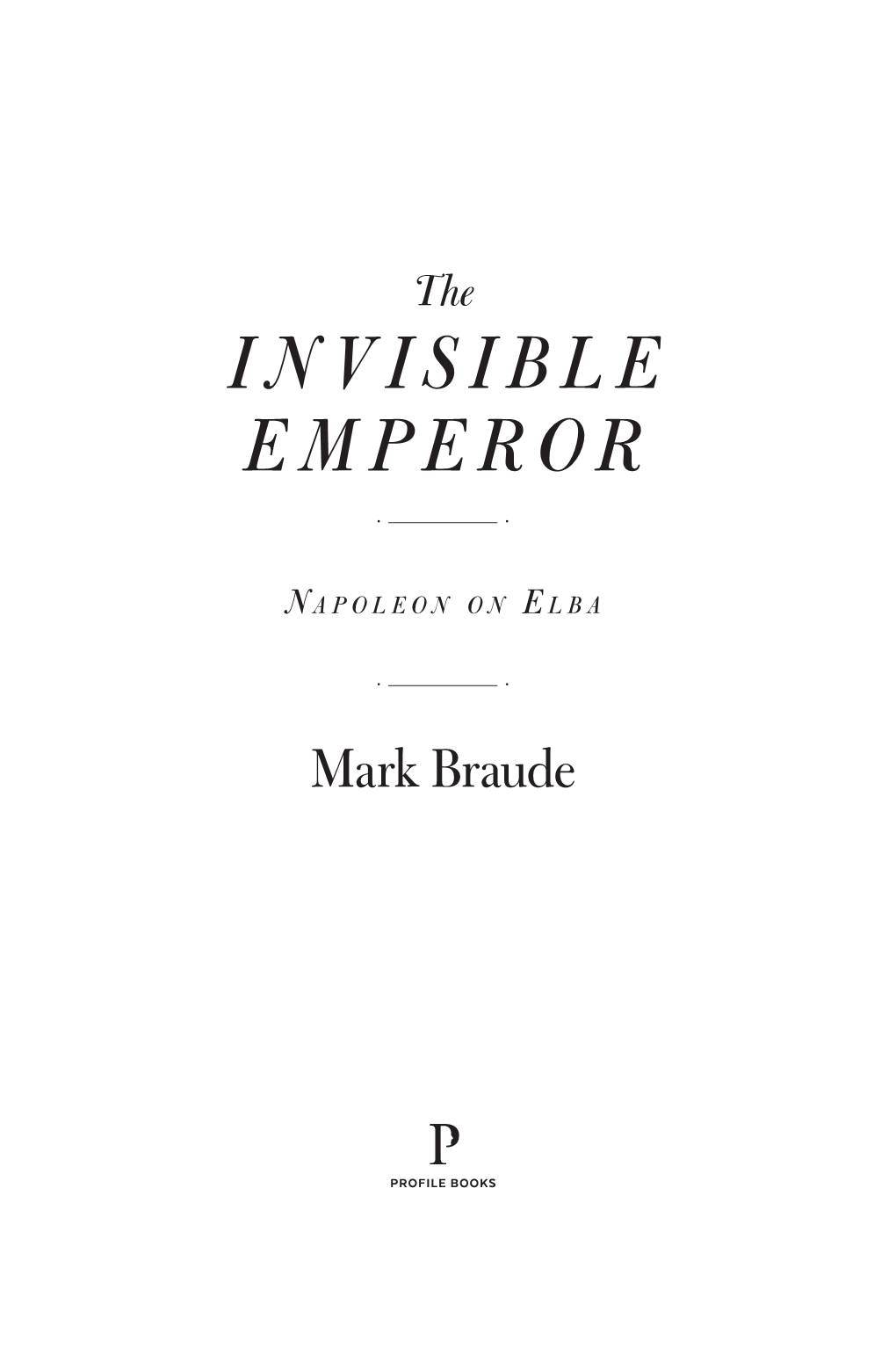 INVISIBLE EMPEROR Napoleon O N Elba