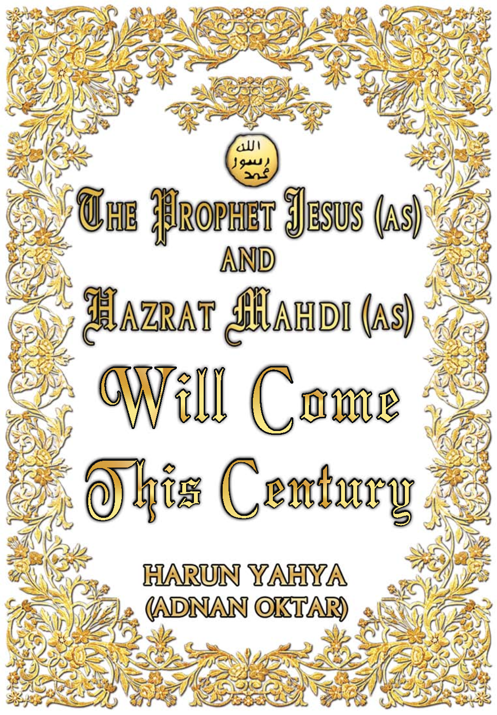 The Prophet Jesus (As) and Hazrat Mahdi Will Come This Centyry