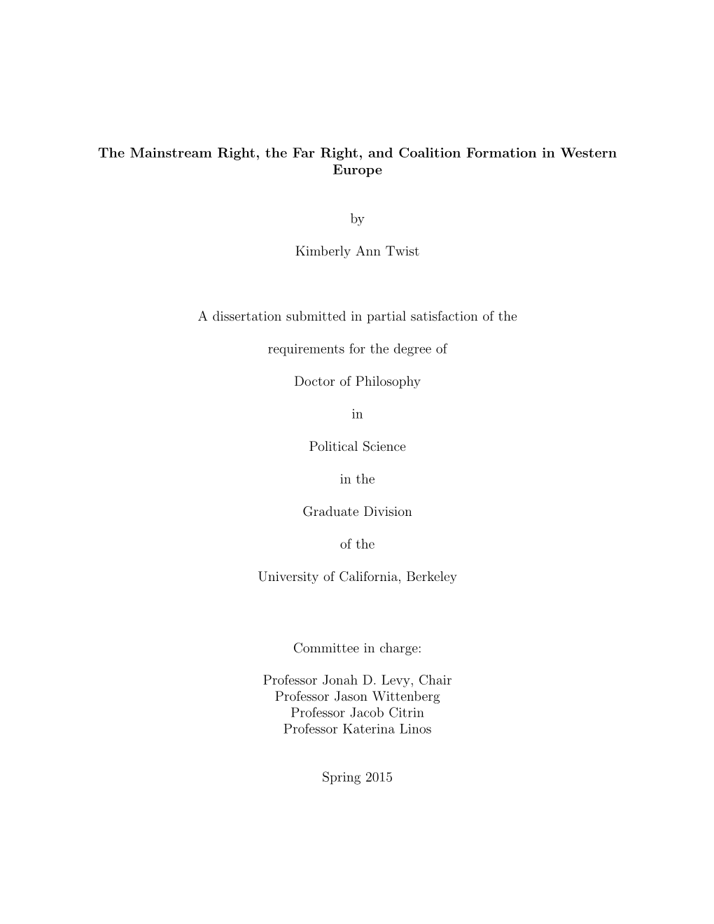 The Mainstream Right, the Far Right, and Coalition Formation in Western Europe by Kimberly Ann Twist a Dissertation Submitted In