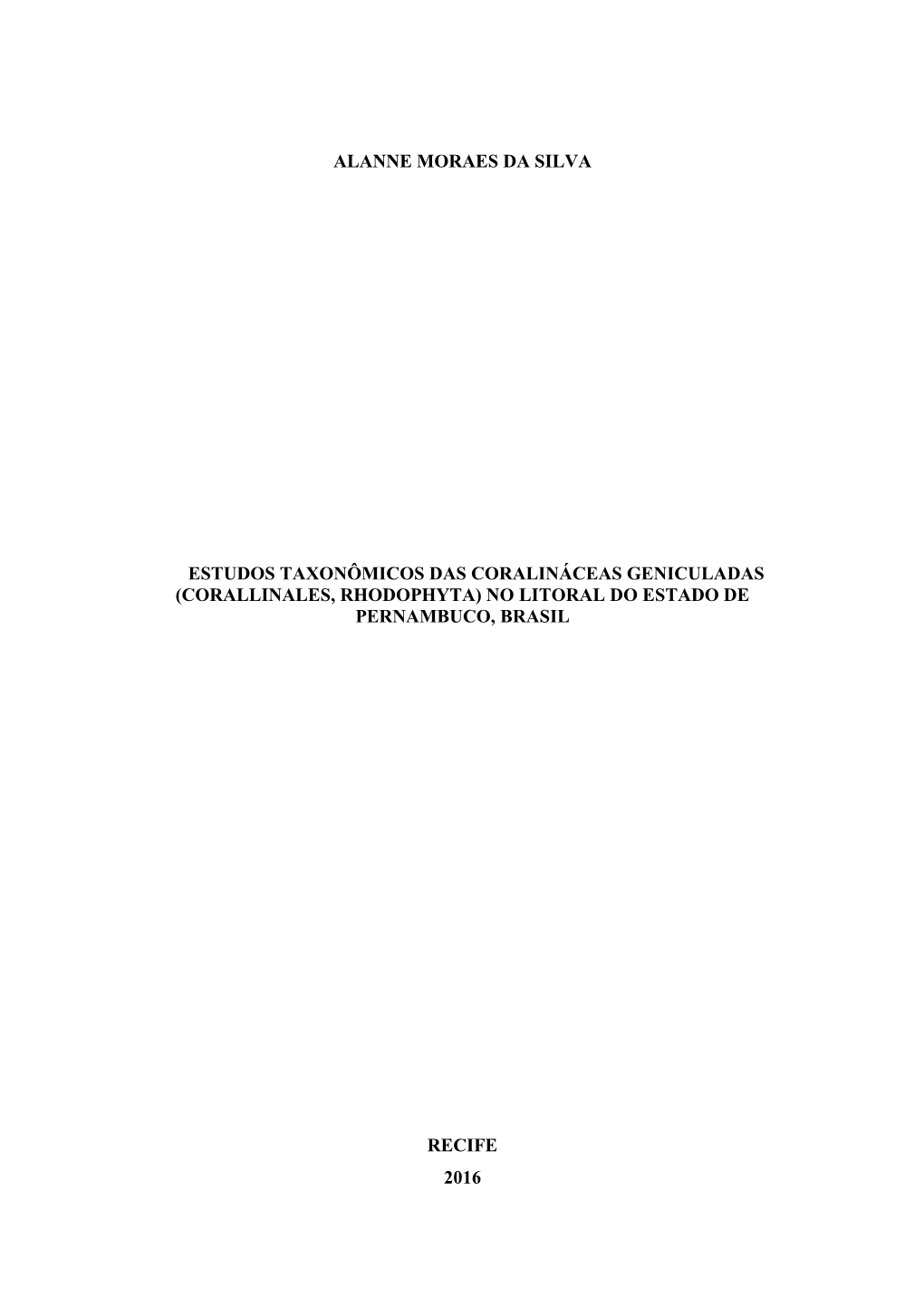 Estudos Taxonômicos Das Coralináceas Geniculadas (Corallinales, Rhodophyta) No Litoral Do Estado De Pernambuco, Brasil