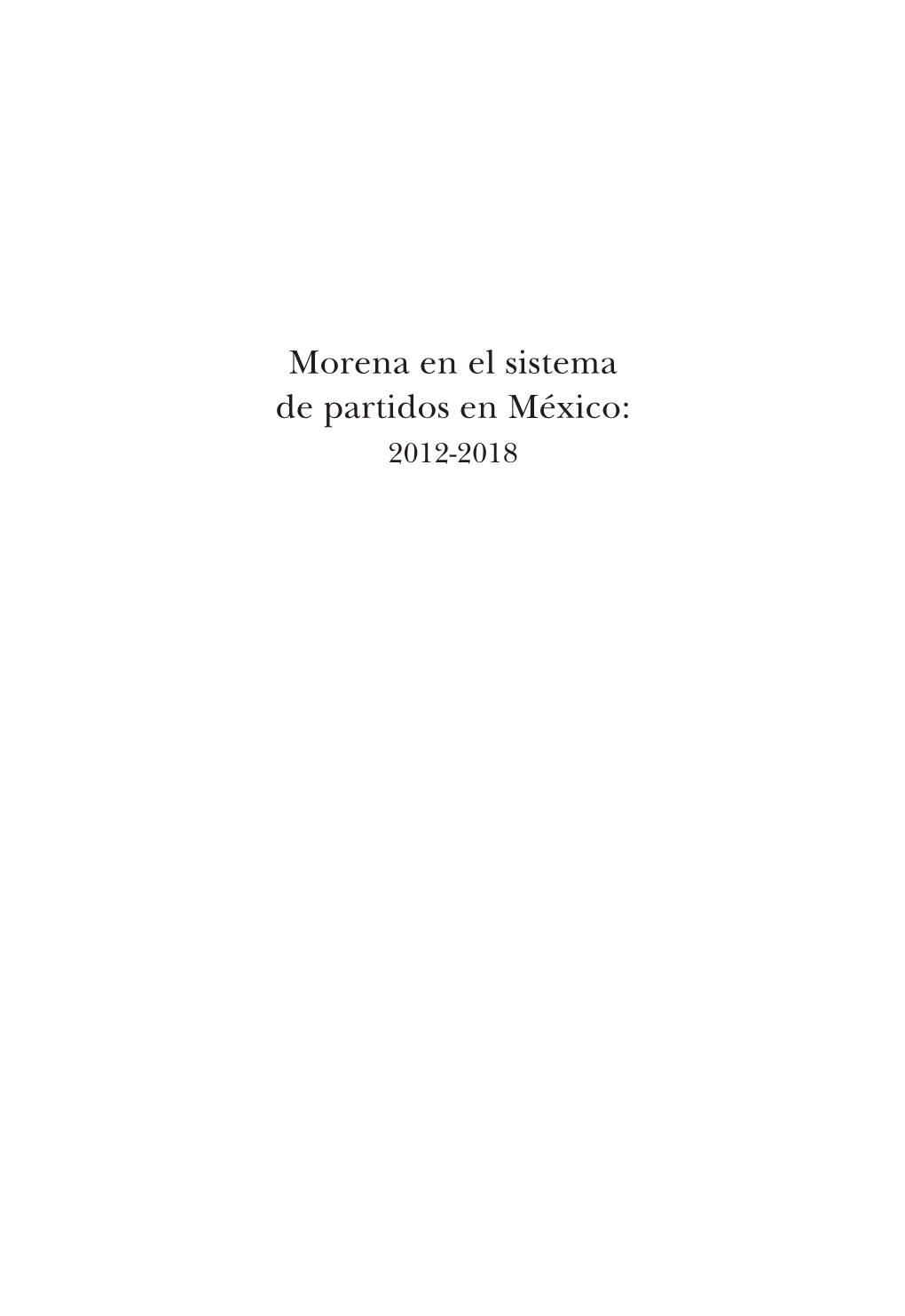 Morena En El Sistema De Partidos En México: 2012-2018