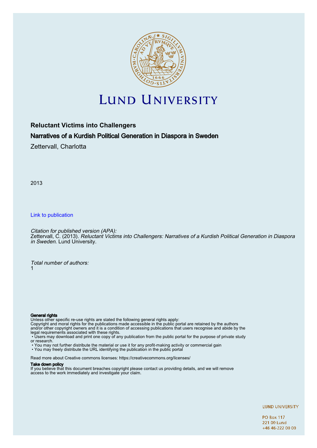 Reluctant Victims Into Challengers Narratives of a Kurdish Political Generation in Diaspora in Sweden Zettervall, Charlotta