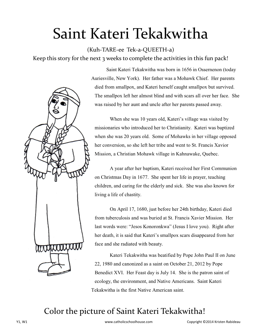 Saint Kateri Tekakwitha (Kuh-TARE-Ee Tek-A-QUEETH-A) Keep This Story for the Next 3 Weeks to Complete the Activities in This Fun Pack!