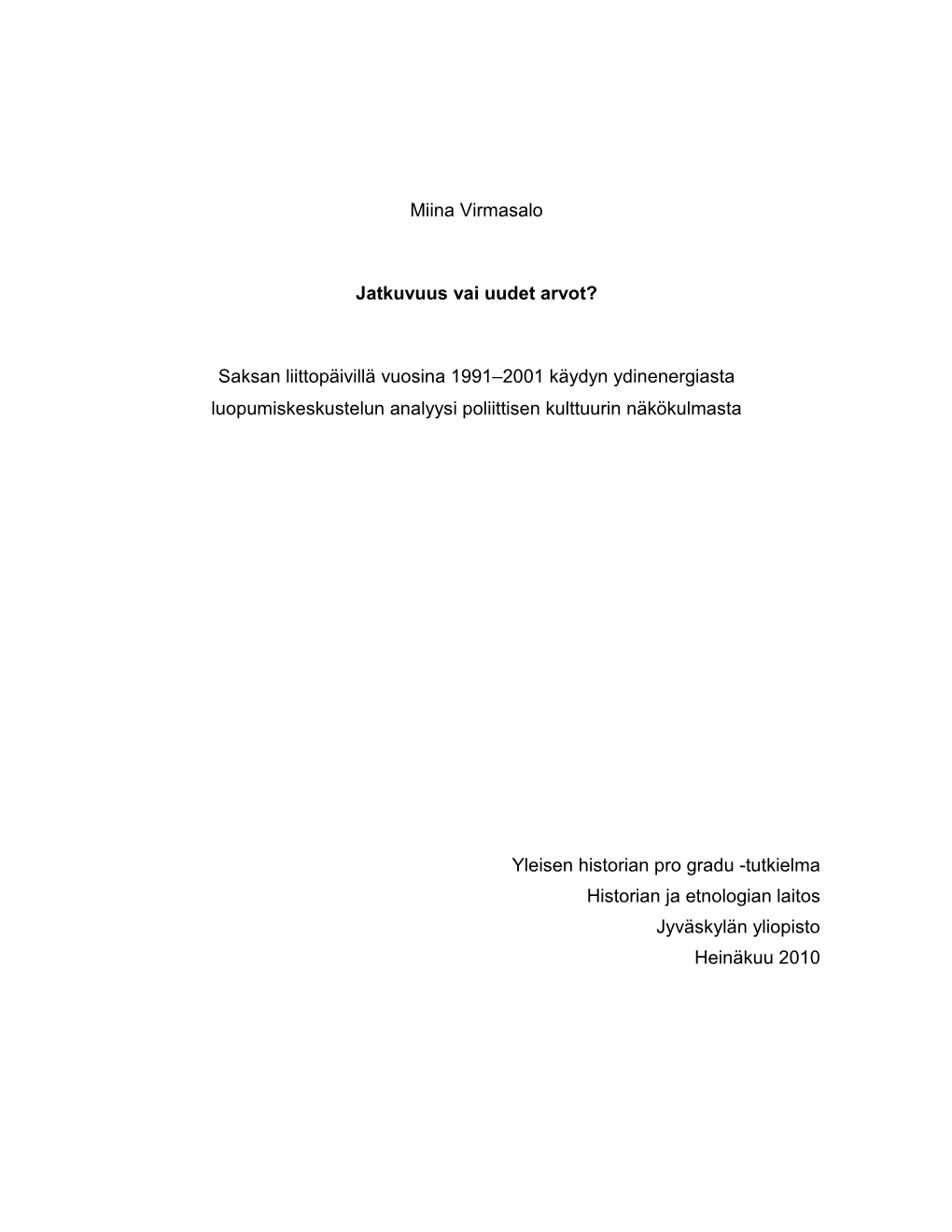 Saksan Liittopäivillä Vuosina 1991–2001 Käydyn Ydinenergiasta Luopumiskeskustelun Analyysi Poliittisen Kulttuurin Näkökulmasta