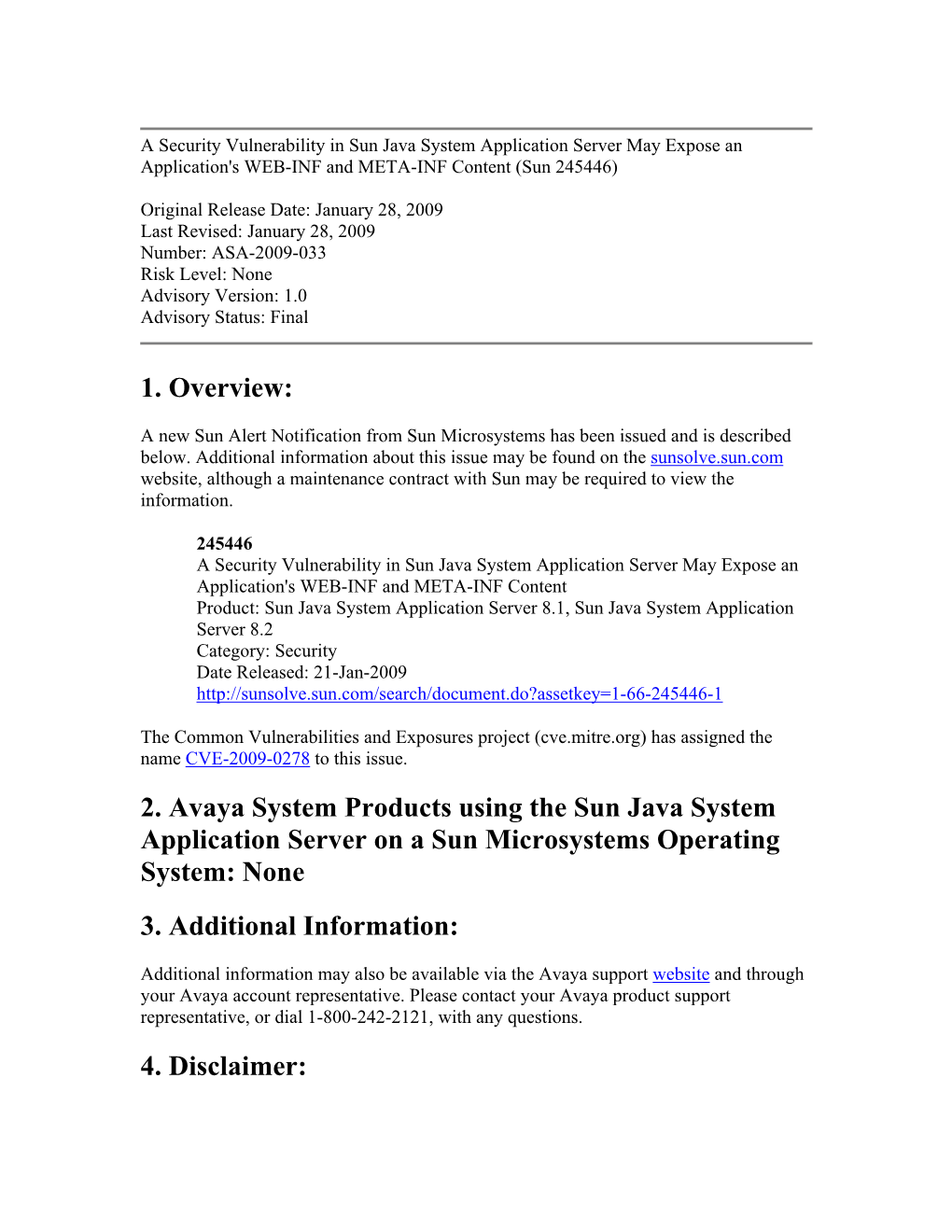 2. Avaya System Products Using the Sun Java System Application Server on a Sun Microsystems Operating System: None 3