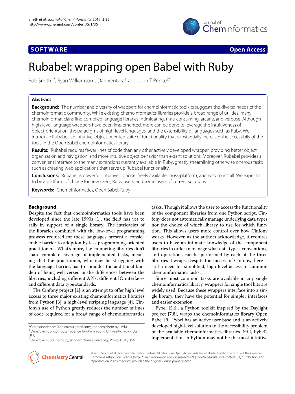 Rubabel: Wrapping Open Babel with Ruby Rob Smith1*, Ryan Williamson1, Dan Ventura1 and John T Prince2*
