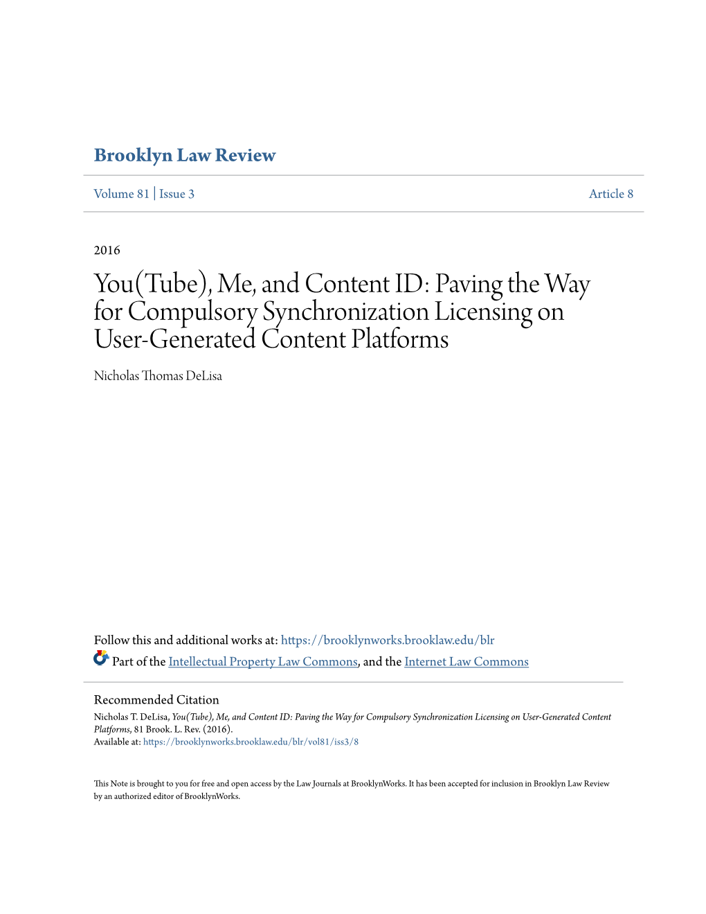 You(Tube), Me, and Content ID: Paving the Way for Compulsory Synchronization Licensing on User-Generated Content Platforms Nicholas Thomas Delisa