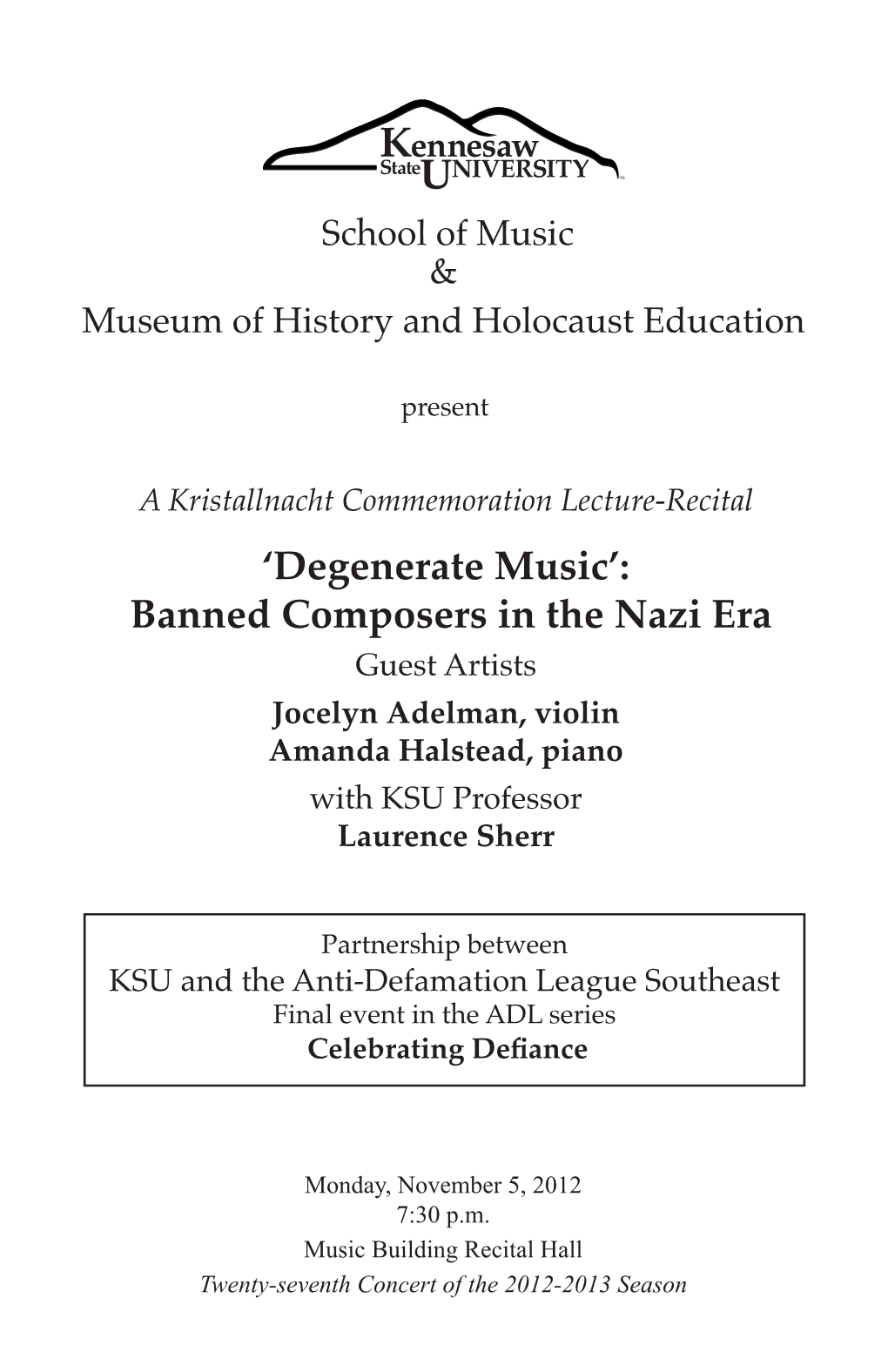 Banned Composers in the Nazi Era Guest Artists Jocelyn Adelman, Violin Amanda Halstead, Piano with KSU Professor Laurence Sherr