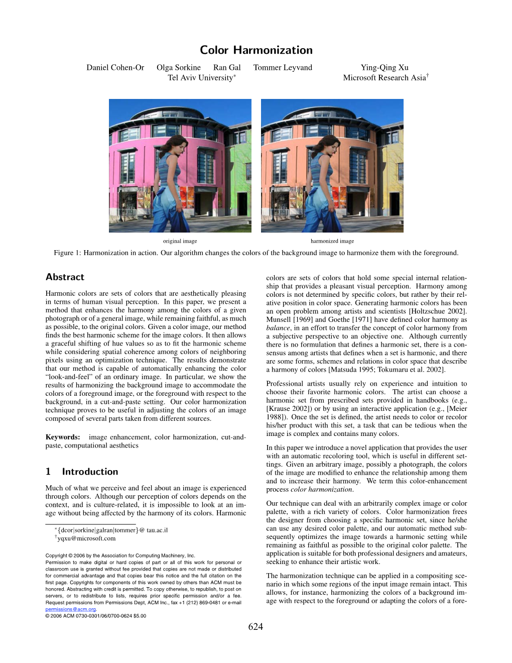 Color Harmonization Daniel Cohen-Or Olga Sorkine Ran Gal Tommer Leyvand Ying-Qing Xu Tel Aviv University∗ Microsoft Research Asia†