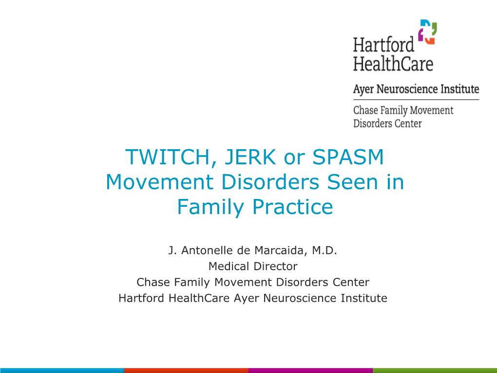 TWITCH, JERK Or SPASM Movement Disorders Seen in Family Practice