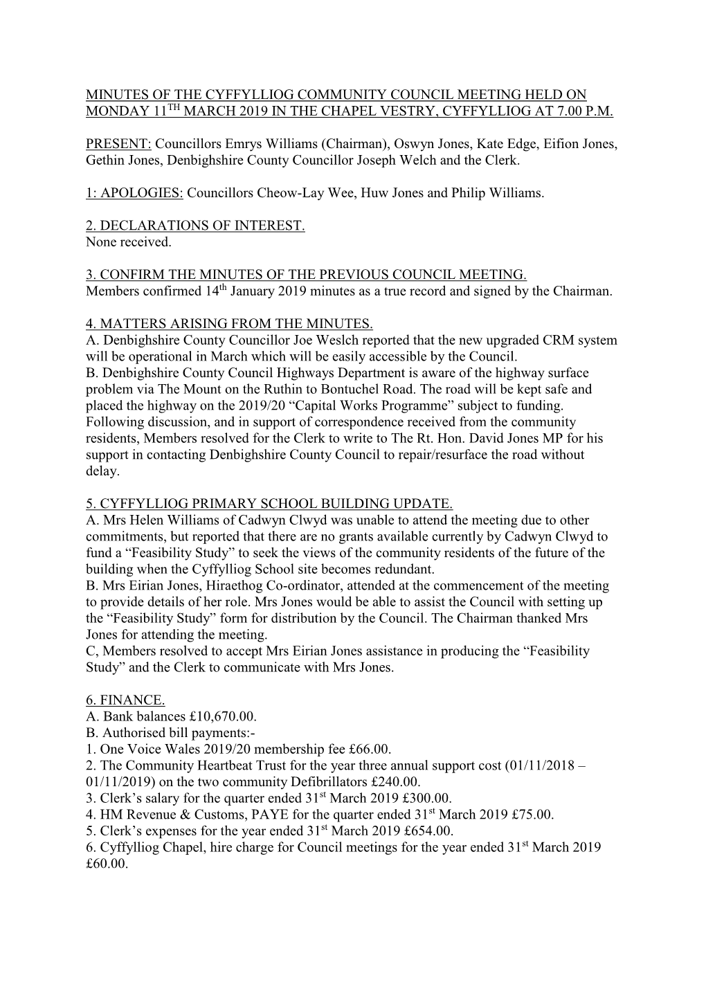 Minutes of the Cyffylliog Community Council Meeting Held on Monday 11Th March 2019 in the Chapel Vestry, Cyffylliog at 7.00 P.M