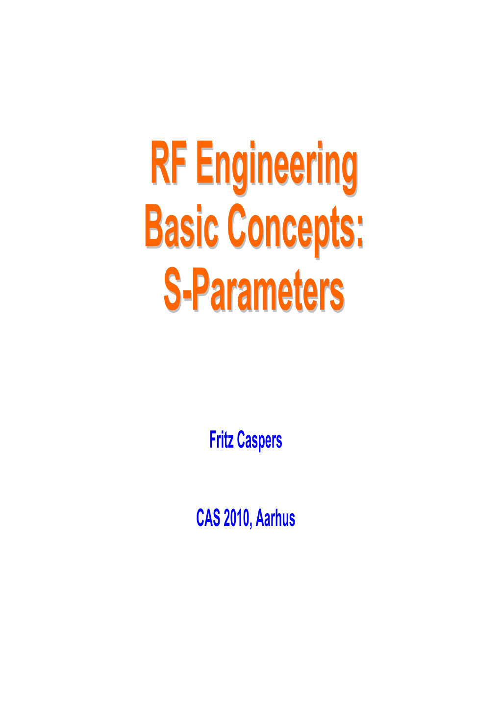 S-Parameters Are Complex and Frequency Dependent