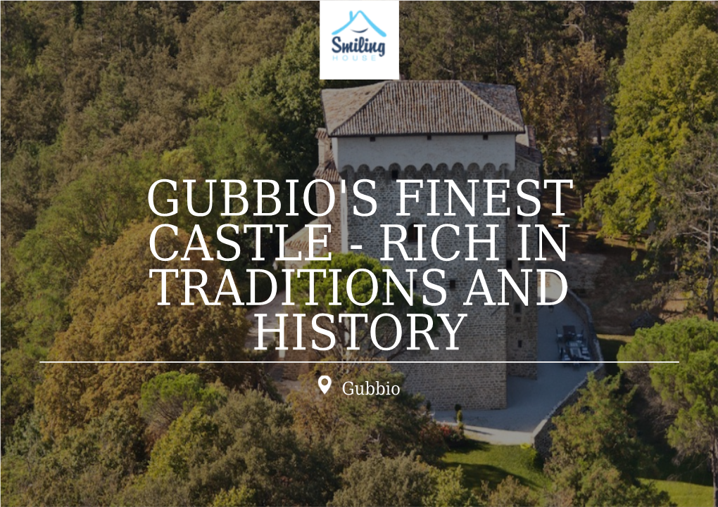 Gubbio's Finest Castle - Rich in Traditions and History