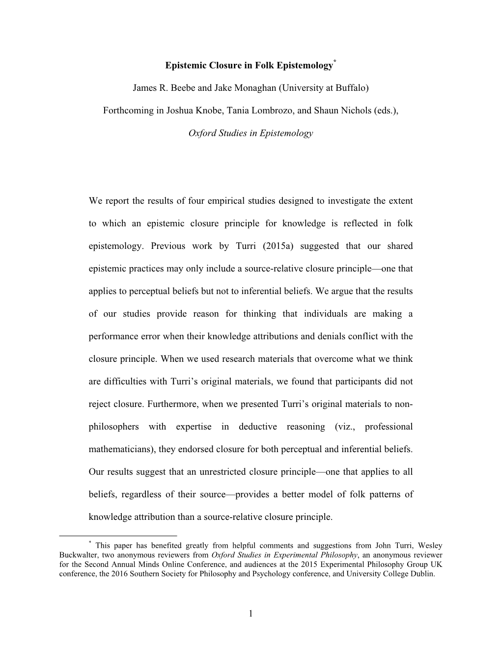 1 Epistemic Closure in Folk Epistemology James R. Beebe And