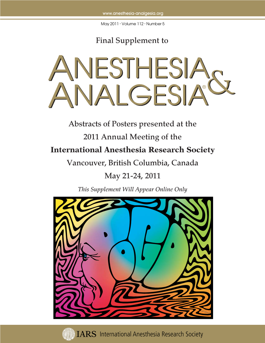 Abstracts of Posters Presented at the 2011 Annual Meeting of the International Anesthesia Research Society Vancouver, British Columbia, Canada May 21-24, 2011