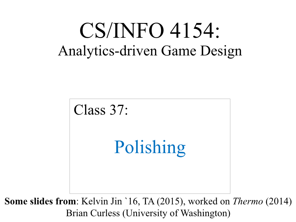 CS/INFO 4154: Analytics-Driven Game Design