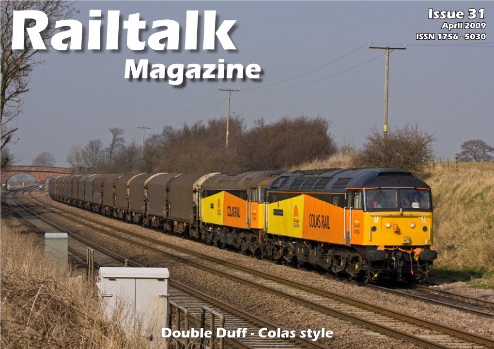 Railtalk Magazine, to Start with I Would Like to Thank Everyone That Has Contributed in Any Way to This Issue, and for Their Support