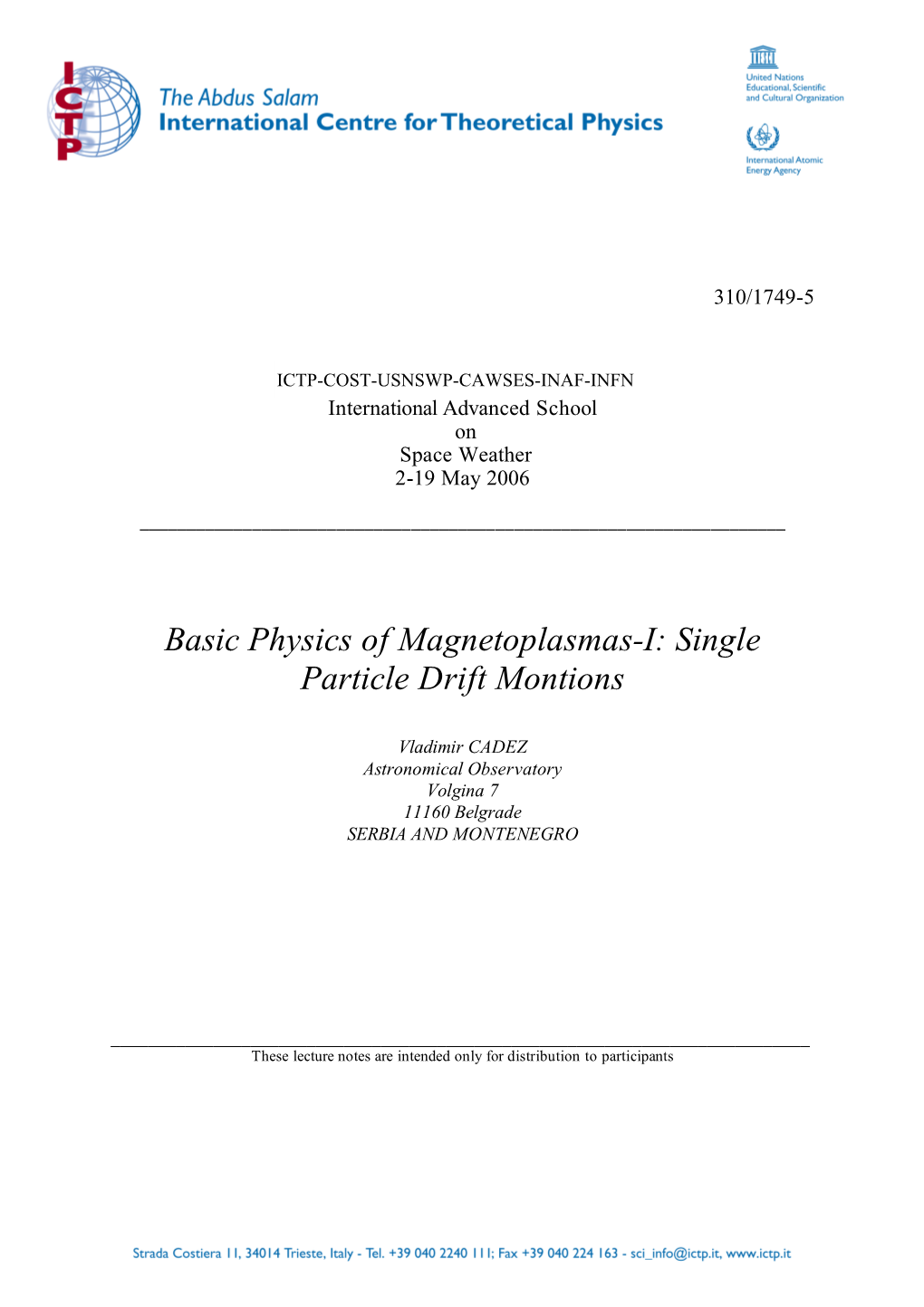 Basic Physics of Magnetoplasmas-I: Single Particle Drift Montions