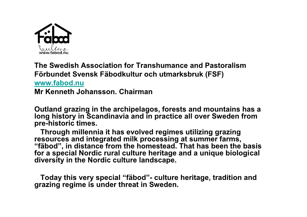 The Swedish Association for Transhumance and Pastoralism Förbundet Svensk Fäbodkultur Och Utmarksbruk (FSF) Mr Kenneth Johansson