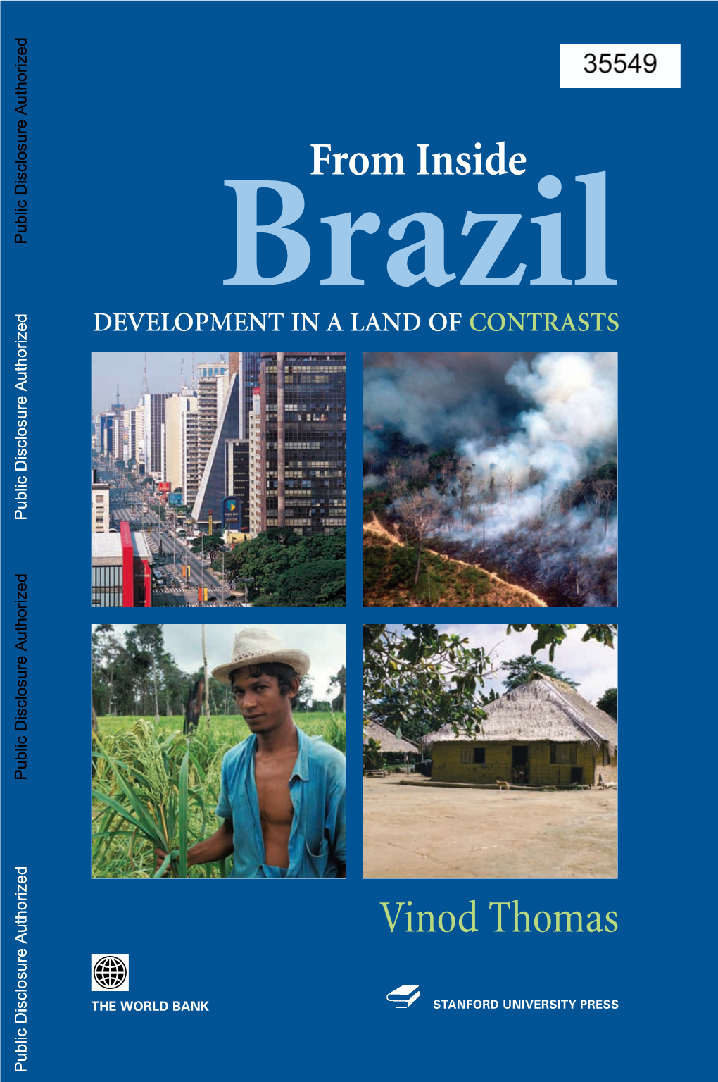 From Inside Public Disclosure Authorized Brazil DEVELOPMENT in a LAND of CONTRASTS Public Disclosure Authorized Public Disclosure Authorized