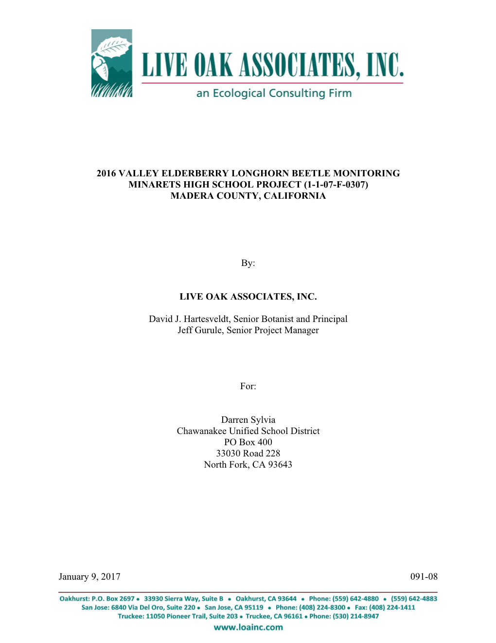 2016 Valley Elderberry Longhorn Beetle Monitoring Minarets High School Project (1-1-07-F-0307) Madera County, California