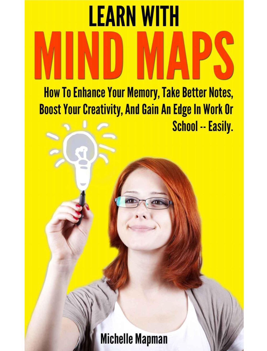 Learn with Mind Maps: How to Enhance Your Memory, Take Better