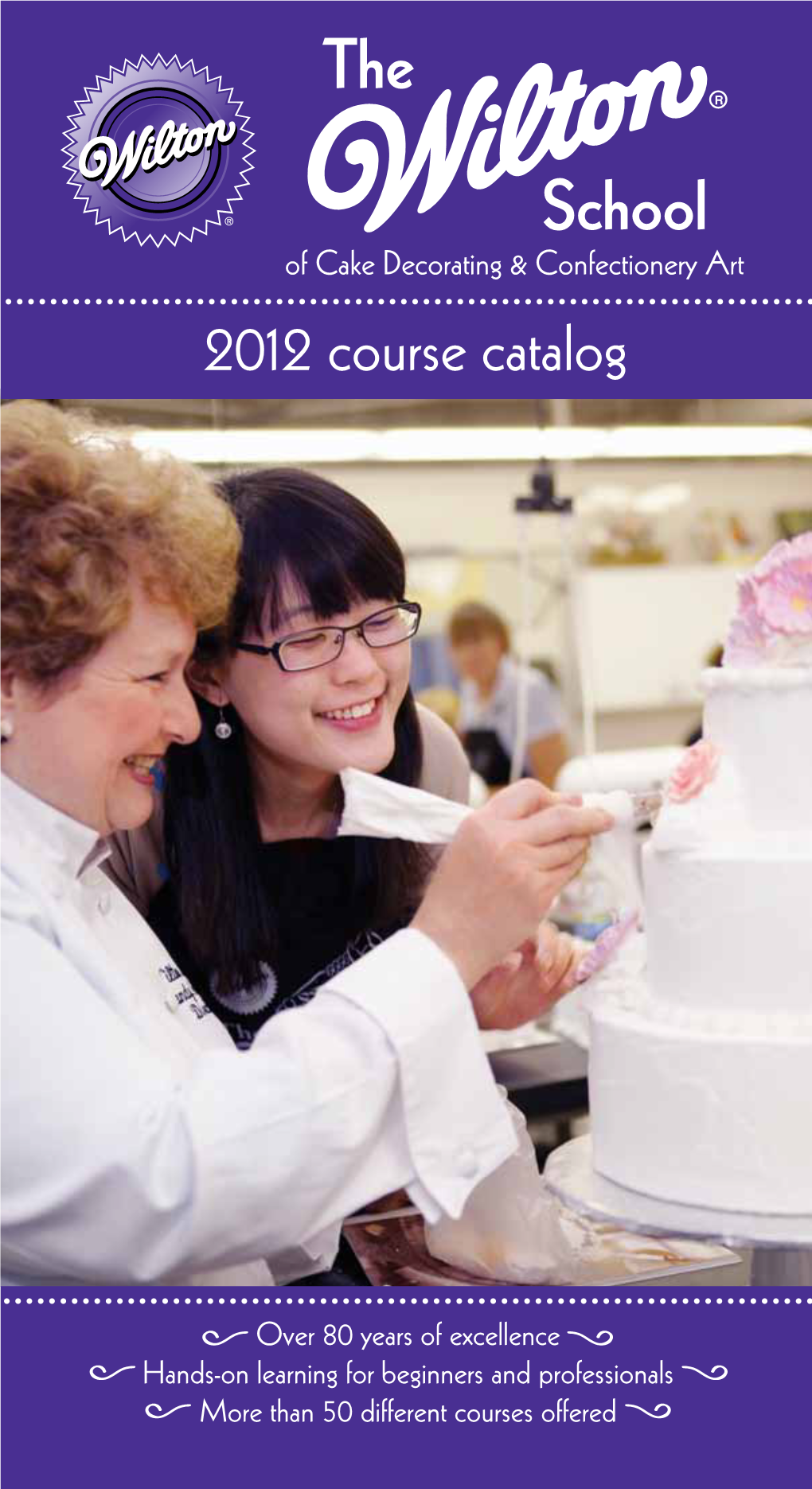 School of Cake Decorating & Confectionery Art 2012 Course Catalog