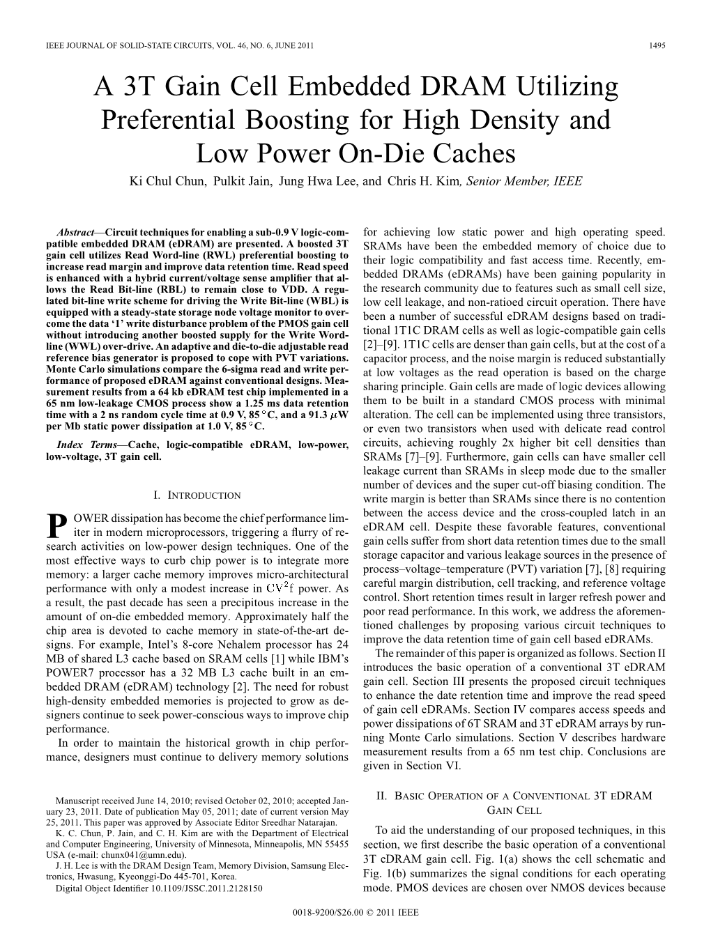 A 3T Gain Cell Embedded DRAM Utilizing Preferential Boosting for High Density and Low Power On-Die Caches Ki Chul Chun, Pulkit Jain, Jung Hwa Lee, and Chris H