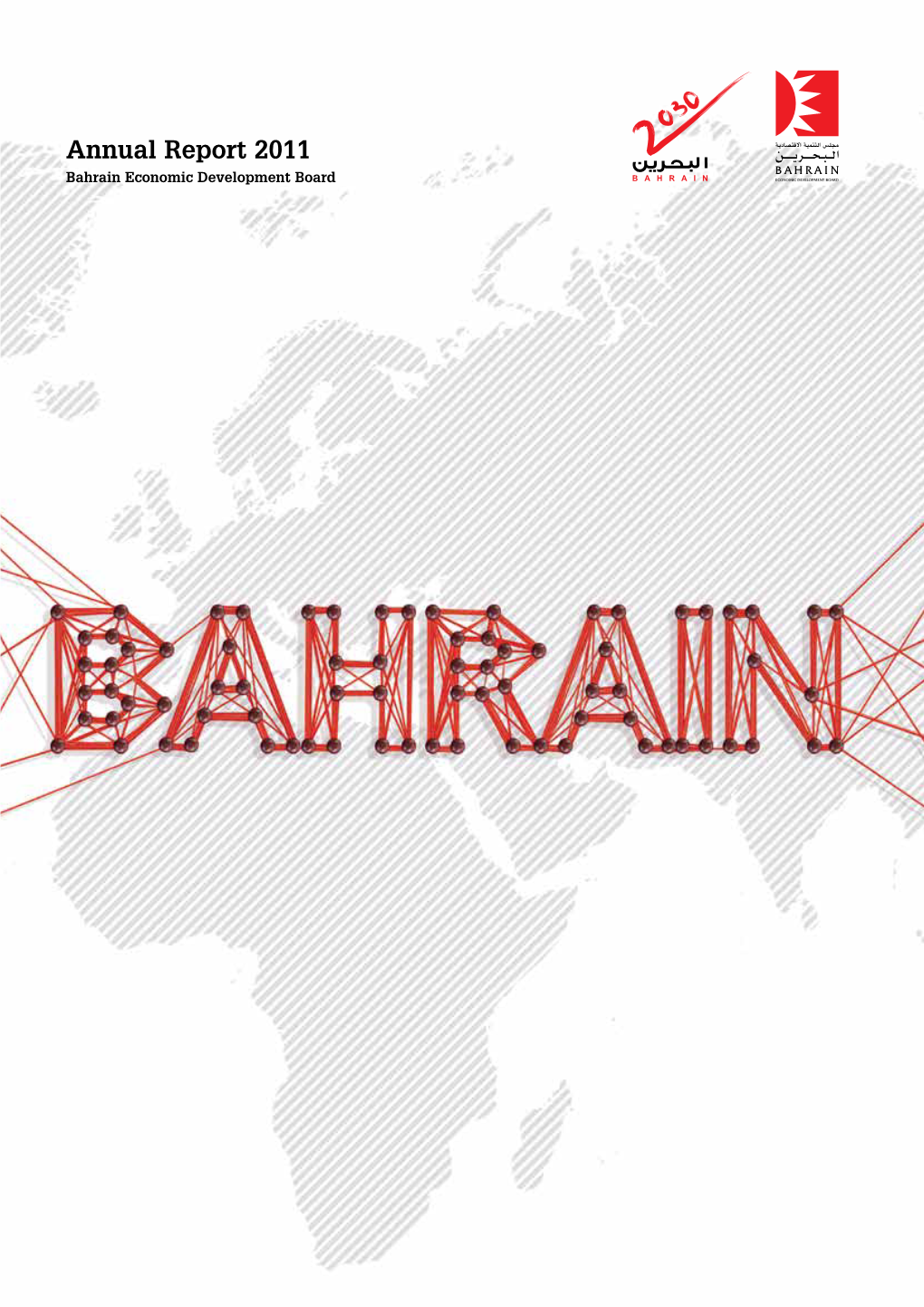 Annual Report 2011 Bahrain Economic Development Board Bahrain Economic Development Board P.O