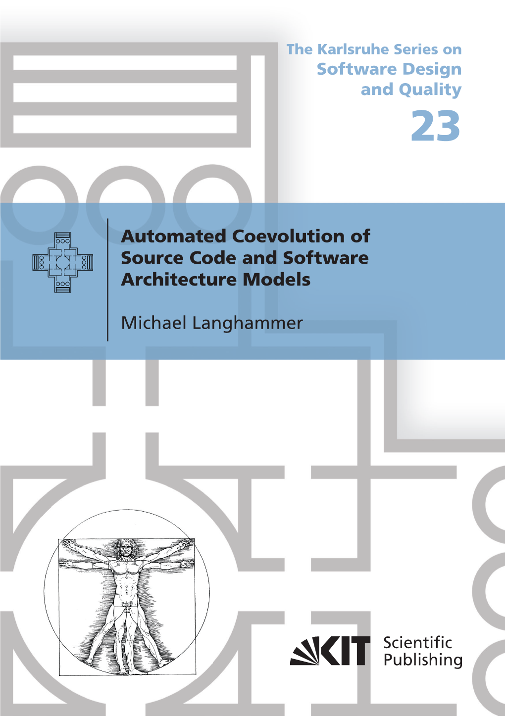 Automated Coevolution of Source Code and Software Architecture Models the Karlsruhe Series on Software Design and Quality Volume 23