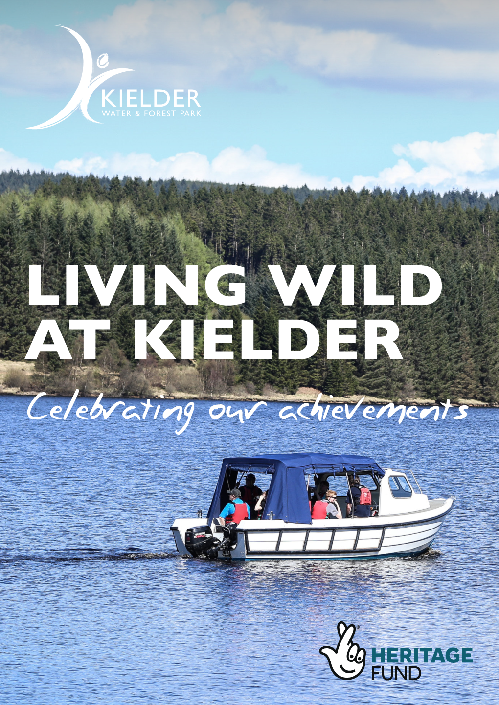 LIVING WILD at KIELDER Celebrating Our Achievements