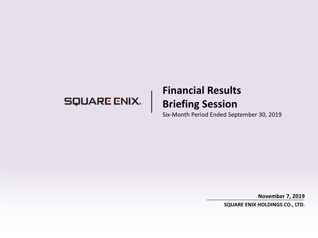 Results Briefing Session for the Six-Month Period Ended