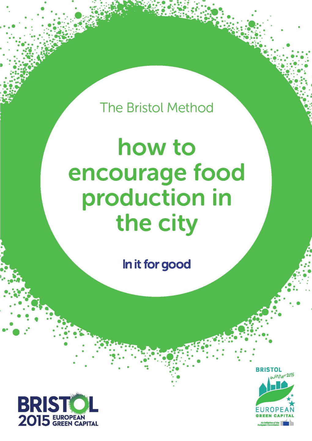 How to Encourage Food Production in the City Published: October 2015 Version 1