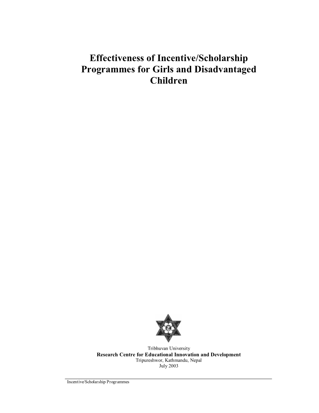 Effectiveness of Incentive/Scholarship Programmes for Girls and Disadvantaged Children