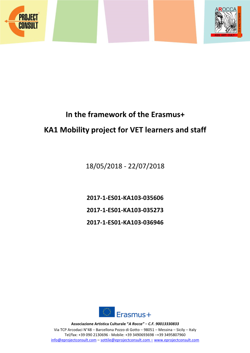 In the Framework of the Erasmus+ KA1 Mobility Project for VET Learners and Staff